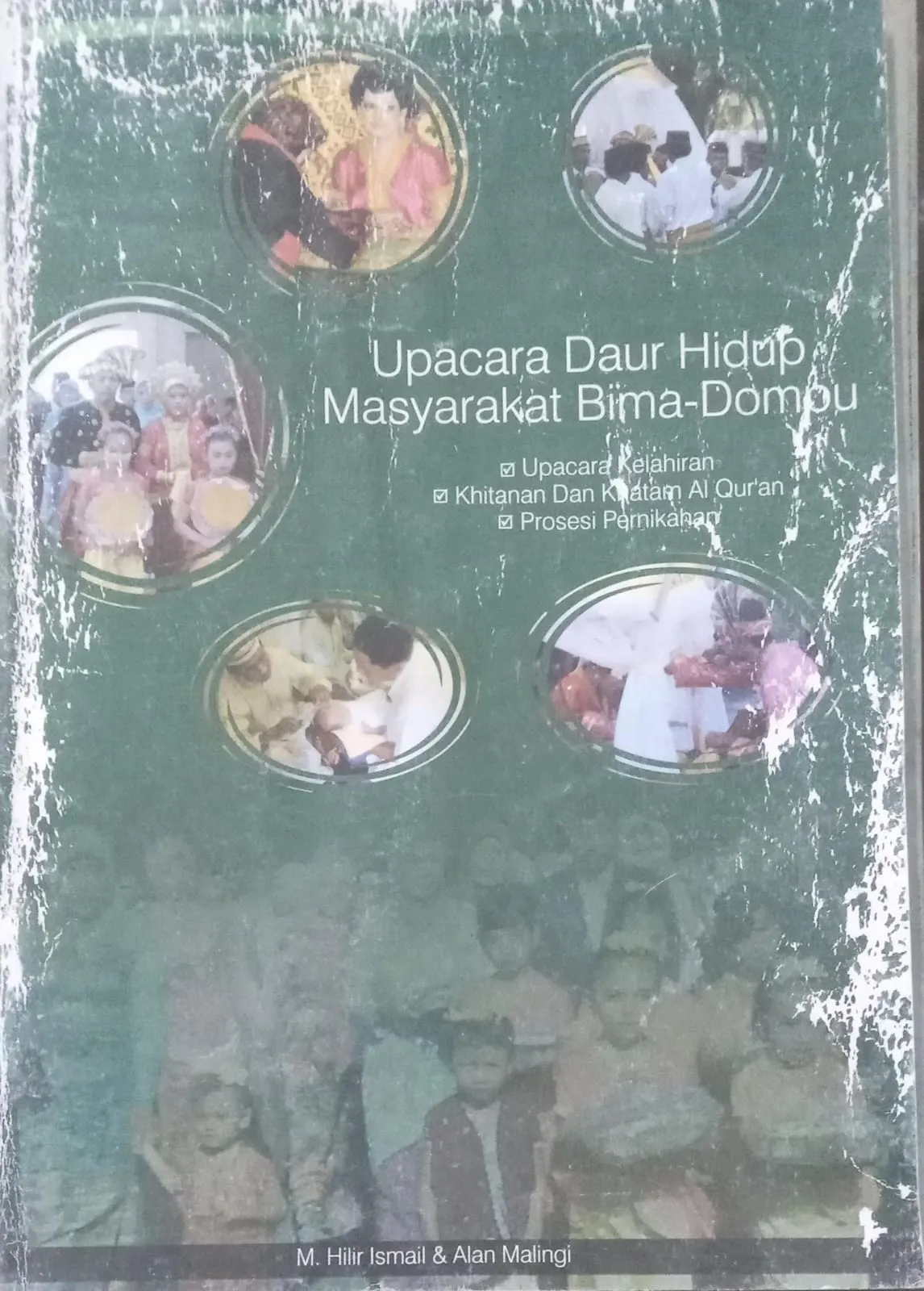 Cover Upacara Daur Hidup Masyarakat Bima-Dompu / M. Hilir Ismail, Alan Malingi : Upacara Kelahiran , Khitanan dan Khatam Al Qur an