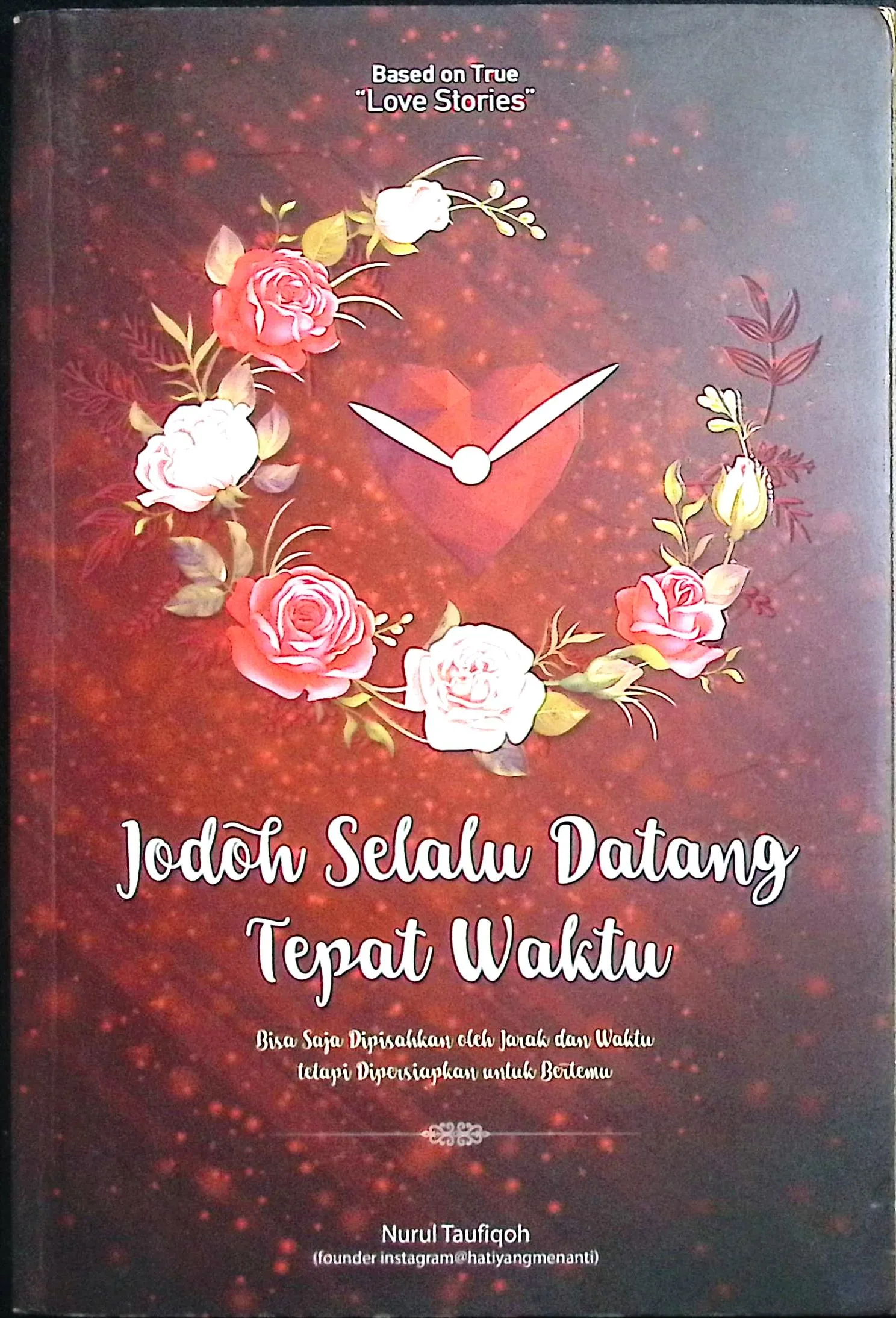 Cover Jodoh selalu datang tepat waktu / Nurul Taufiqoh; penyunting, Fitria Pratiwi