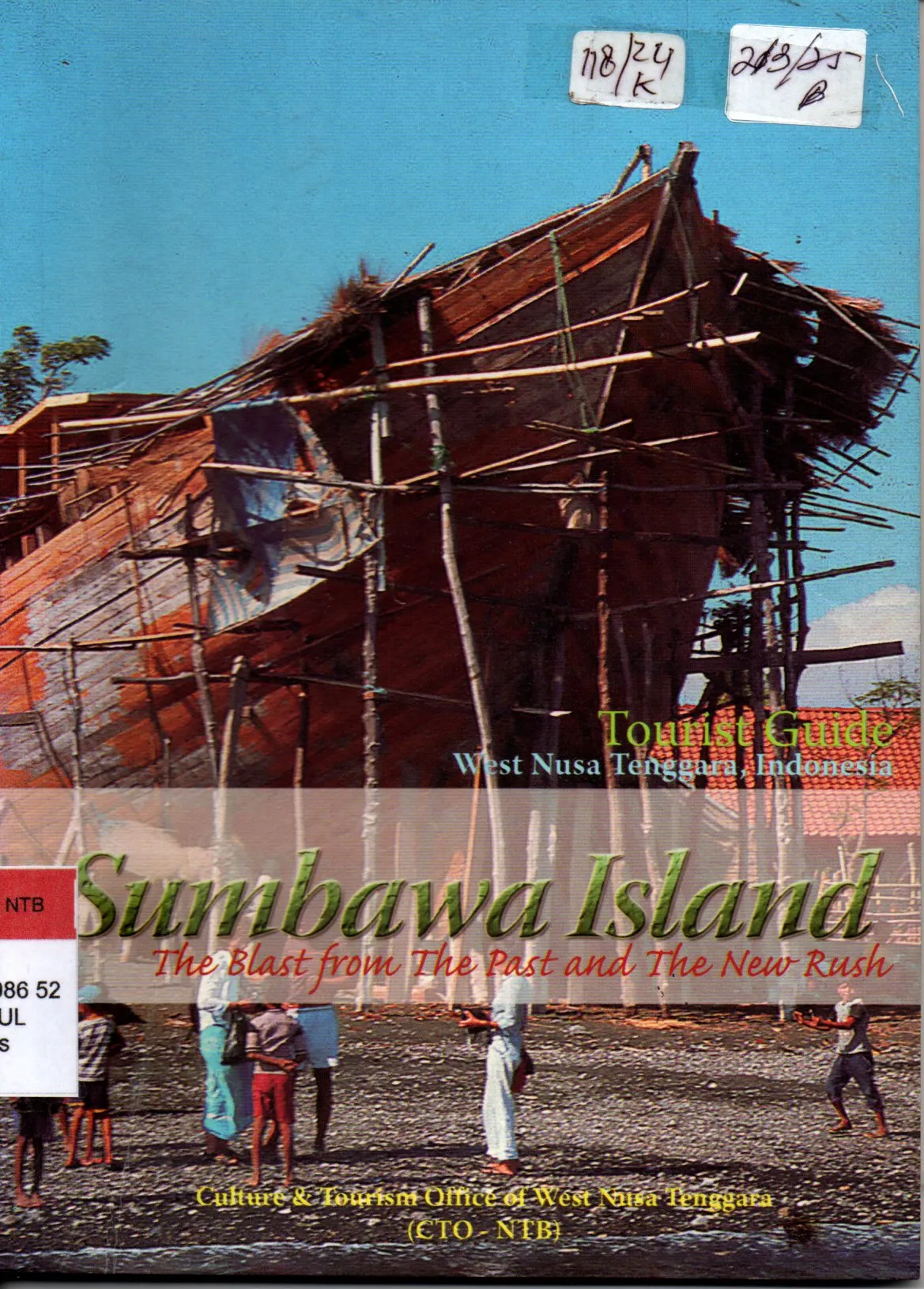 Cover Sumbawa Island The Blast from the past and the new rush / Culture & Tourism Office of West Nusa Tenggara