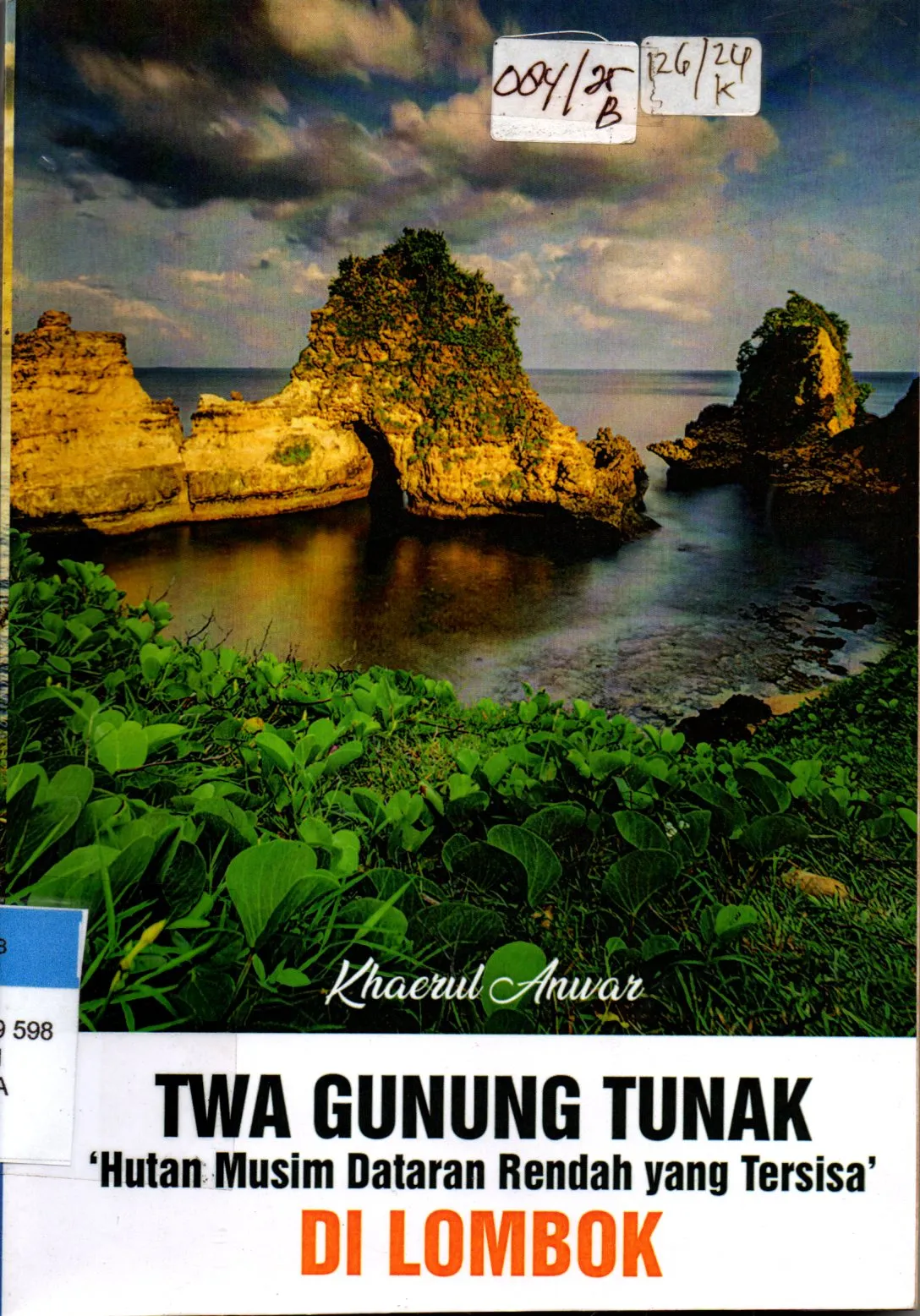 Cover TWA Gunung Tunak Hutan Musim dataran Rendah Yang Tersisa di Lombok / Khaerul Anwar