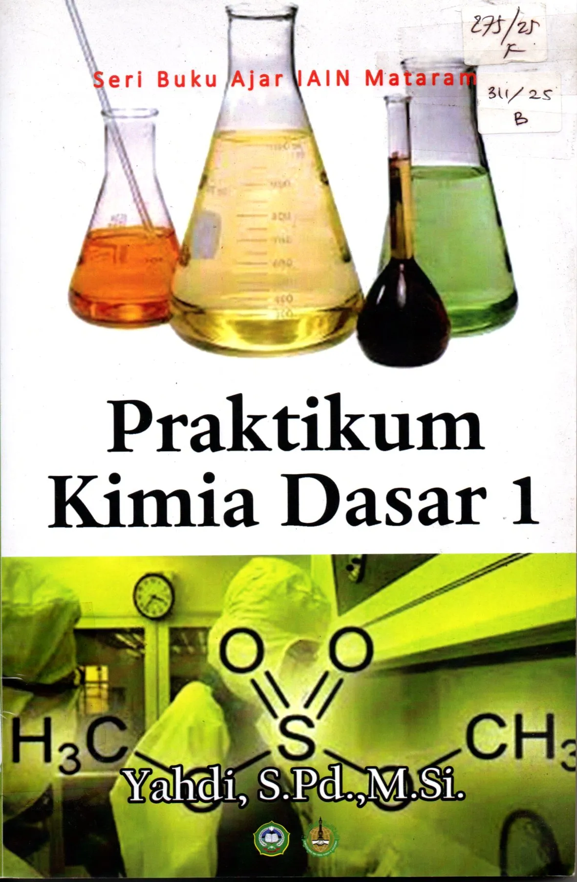 Cover Praktikum Kimia Dasar 1 Konsep, Teori, dan Hukum Kimia melalui Eksperimen Buku Ajar / Yahdi, S.Pd.,M.Si