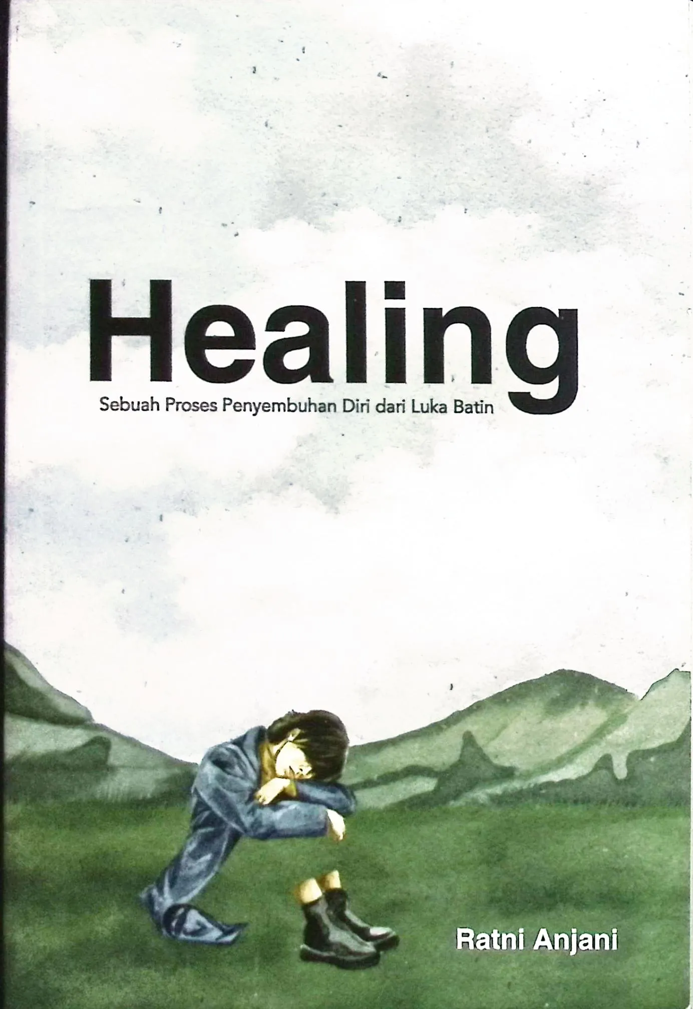 Cover Healing sebuah proses penyembuhan diri dari luka batin / Ratni Ajani; penyunting, Tristanti Tri Wahyuni