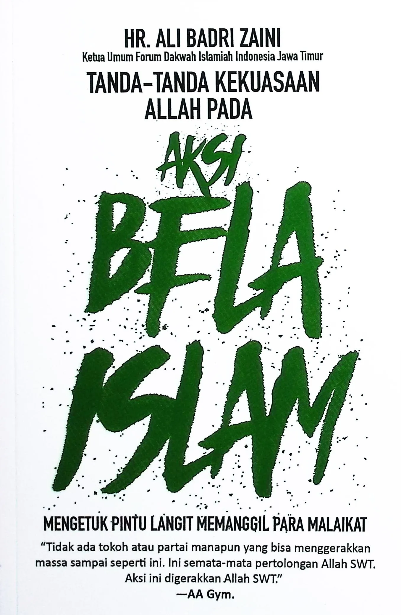 Cover Tanda-tanda kekuasaan Allah pada aksi bela Islam HR. Ali Badri Zaini