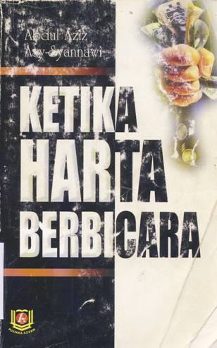 Cover Ketika harta berbicara, / Abdul Aziz Asy Syanmawi ; penerjemah, Muhammad Yusuf Hamdani, LC