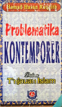 Cover Problematika kontemporer dalam tinjauan islam / Hamad Hasan Ruqait