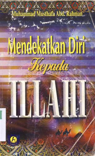 Cover Mendekatkan diri kepada Illahi, / Muhammad Musthafa Abd. Rahman ; penerjemah Toha MT