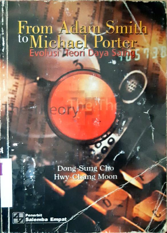 Cover From Adam Smith to Michael Poder :  Evaluasi teori daya saing / Dong - Sung Cho, Hwy-Chang Moon