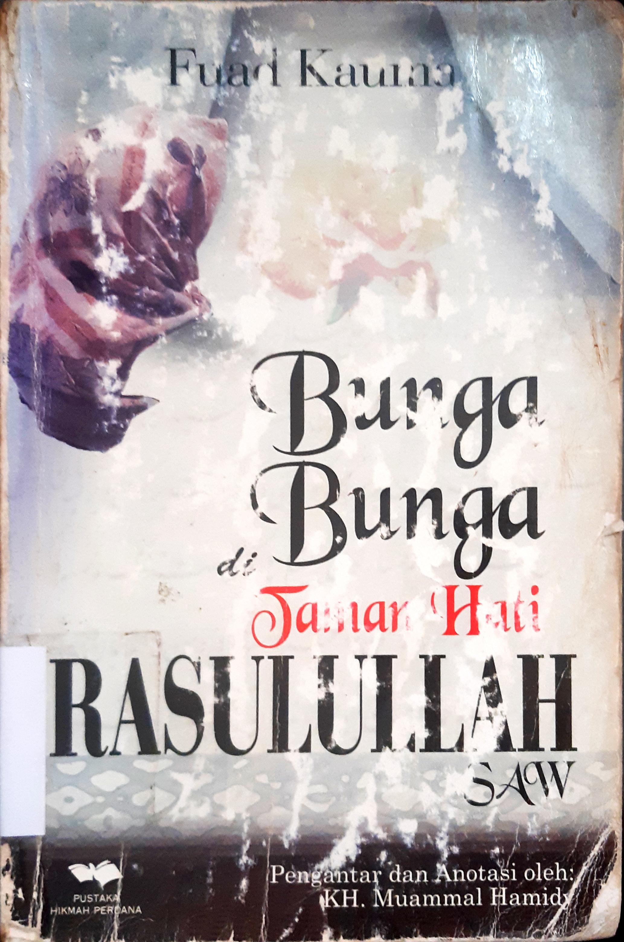 Cover Bunga-bunga di taman hati Rasulullah Saw / Fuad Kauma