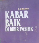 Cover Kabar baik di bibir pasifik :  Zending di kepulauan sangihe dan Toland / D. Brilman