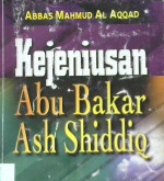 Cover Kejeniusan Abu Bakar Ash-Shiddiq / Abbas Mahmud Al Aqqad penerjemah Gazirah Abdi Ummah