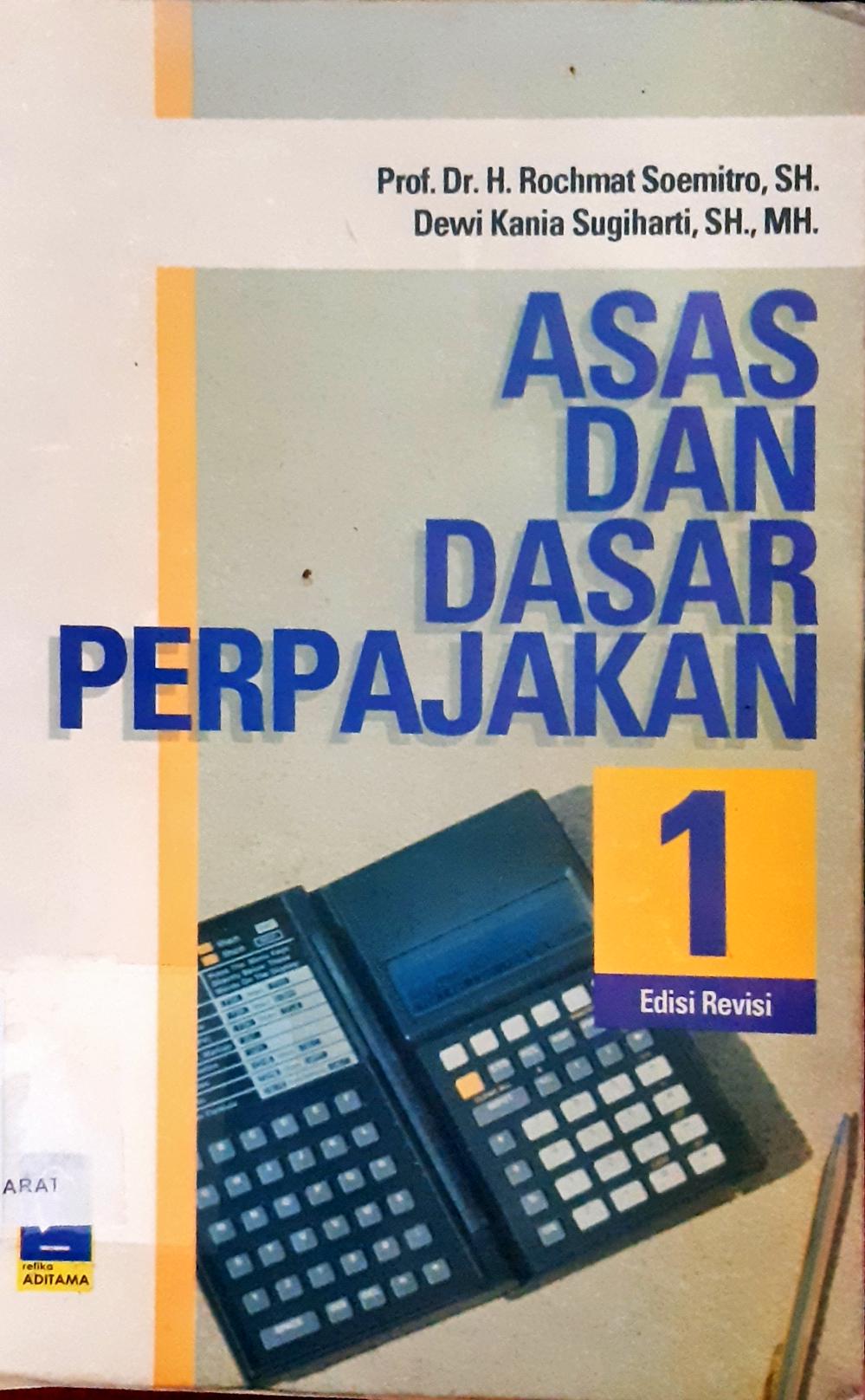 Cover Asas dan dasar perpajakan 1 / Prof. Dr.H Rochmat Soemitro SH, Sewi Kania Sugiharti,SH.,MH.