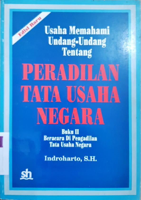 Cover Usaha Memahami Undang-Undang Tentang Peradilanan Tata Usaha Negara :  Buku I / Indroharto, SH