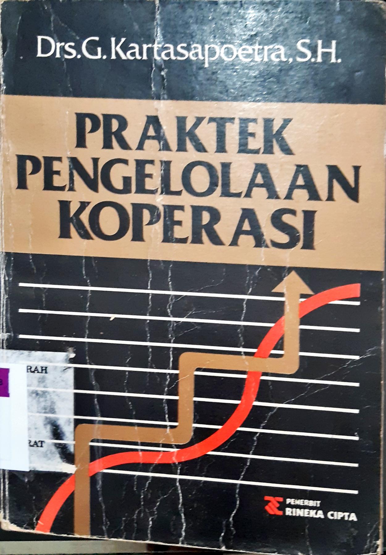 Cover Praktek pengelolaan koperasi / G. Kartasapoetra, dkk.
