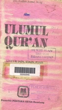 Cover Ulumul qura'an I :  untuk IAIN, STAIN, PTAIS / Drs. H. Ahmad Syadali, MA, Drs. H.Ahmad Rof'i; Editor, Drs. Maman Abd. Djaliel