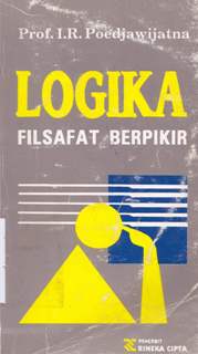Cover Logika :  Filsafat berpikir, / Pudjawijatna