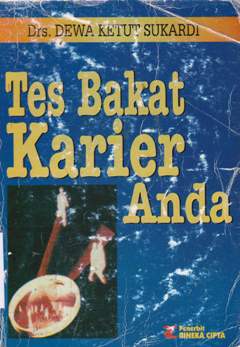 Cover Tes bakat karier anda :  ( Tes penjelajahan karier masa depan anda ) / Drs. Dewa Ketut Sukardi