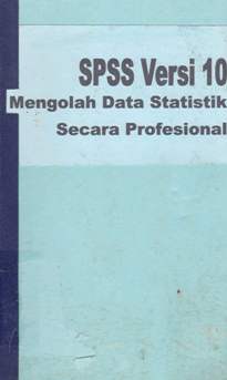 Cover SPSS versi 10 mengolah data statistik secara profesional, / Singgih Santoso