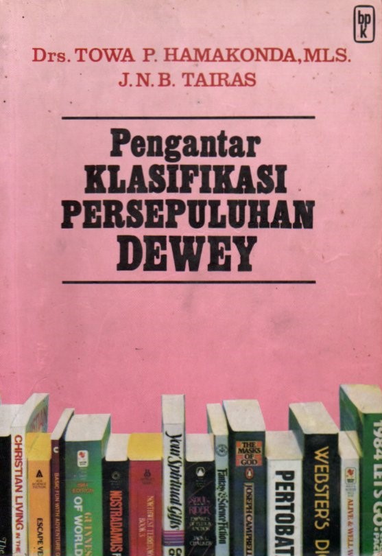 Cover Pengantar klasifikasi persepuluhan Dewey / Towa P. Hamakonda, J.N.B. Tairas