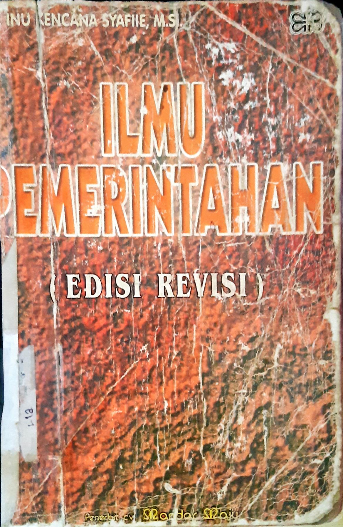 Cover Ilmu pemerintahan (Edisi Revisi), / Inu Kencana Syafiie