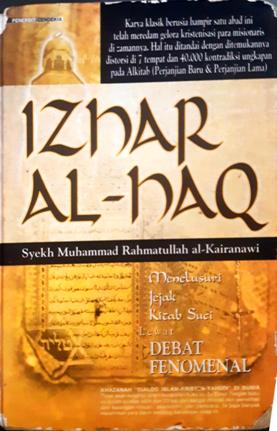 Cover Izhar Al-Haq :  Menelusuri jejak Kitab Suci lewat debat penomenal / Syekh Muhammad Rahmatullah Al-Kairanawi;Penerjemah, Alimin, Nunu burhanuddin