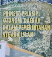 Cover Prinsip-prinsip otonomi daerah dalam pemerintahan negara Islam, / Saiful Islam