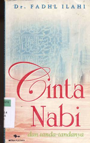 Cover Cinta Nabi :  Dan tanda-tandanya / Dr. Fadhil Ilahi ; penerjemah, Abdul mustaqim, M. Ag.