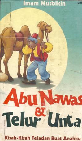 Cover Abu Nawas dan Telur Unta, Kisah-kisah teladan buat anakku, / Imam Musbirin
