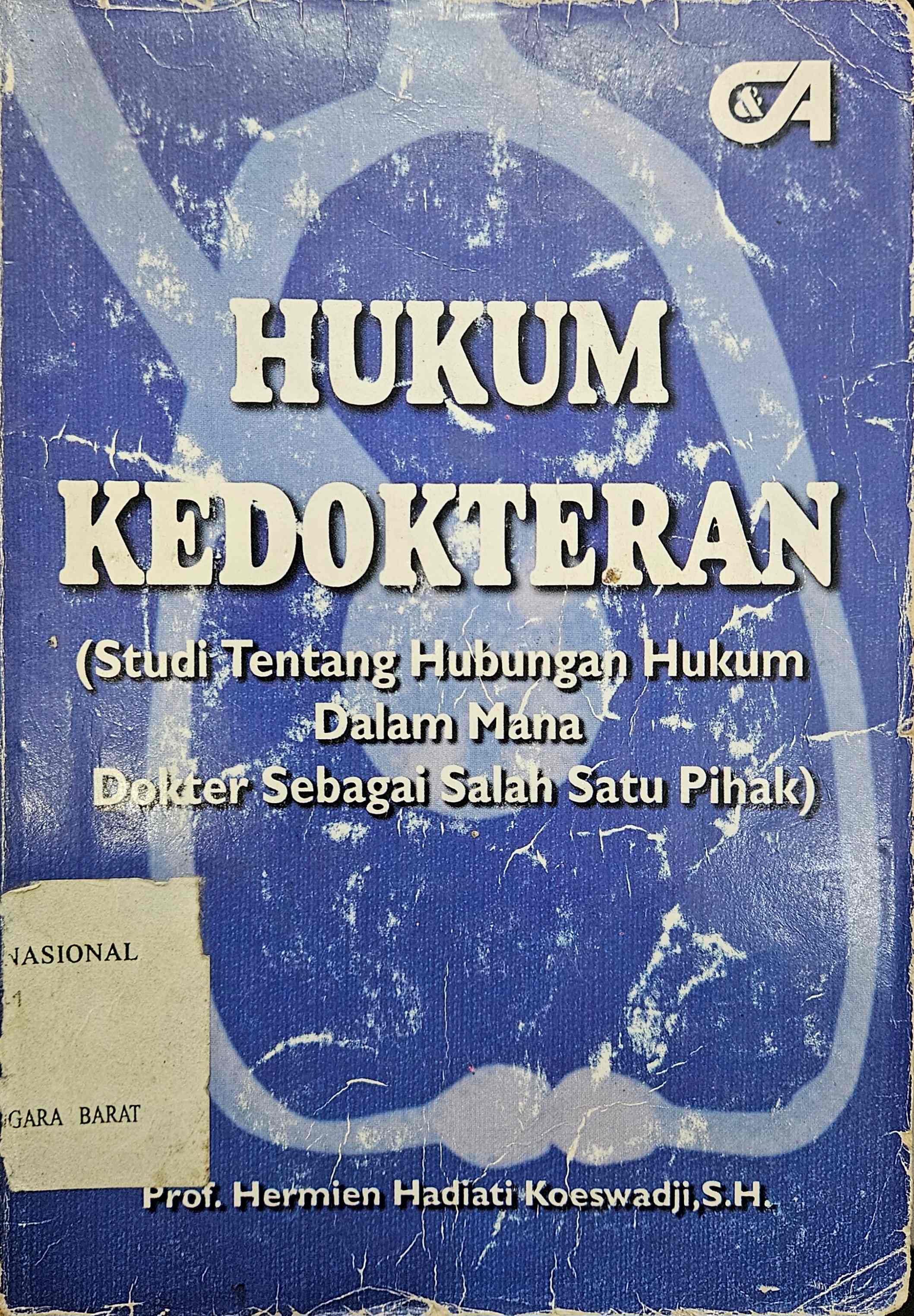 Cover Hukum kedokteran (studi tentang hubungan hukum dalam mana dokter sebagai salah satu pihak) / Hermien Hadiati Koeswadji