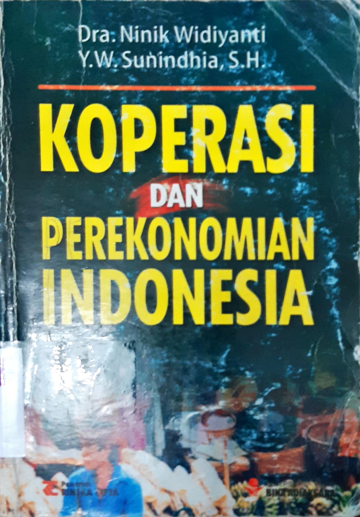Cover Koperasi dan perekonomian Indonesia / Ninik Widiyanti, Y.W Sunindhia