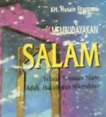 Cover Membudayakan salam :  Sebuah tinjauan islam, adab hukum dan hikmahnya / KH Husain Syarqawi