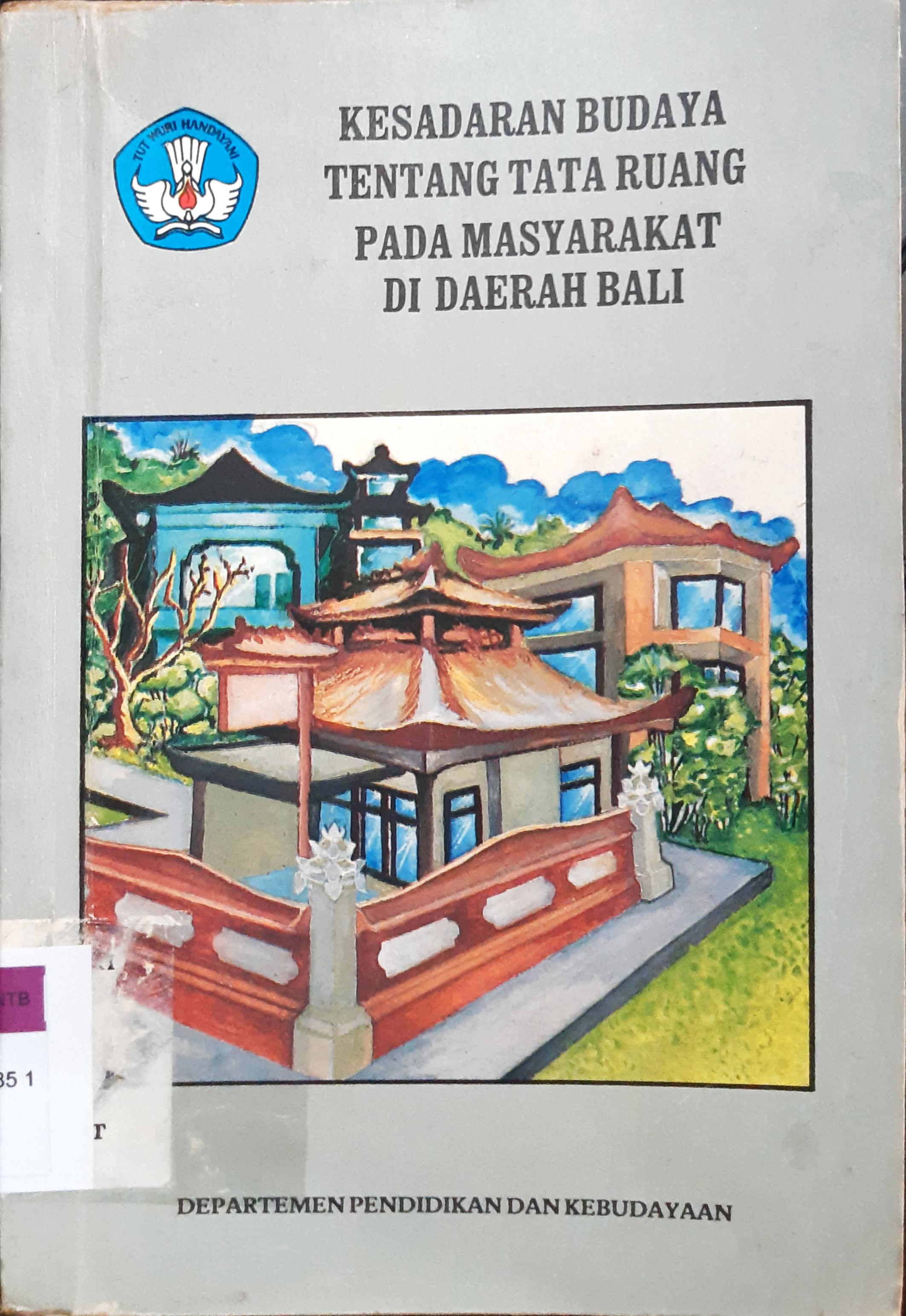 Cover Kesadaran budaya tentang tata ruang pada masyarakat di daerah Bali, / I Gst Ketut Gde Arsana...[et.all]
