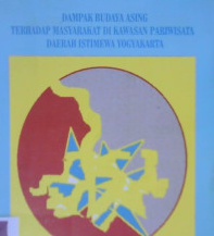 Cover Dampak budaya asing terhadap masyarakat di kawasan pariwisata daerah istimewa yogyakarta, / Penyunting, Siti Maria