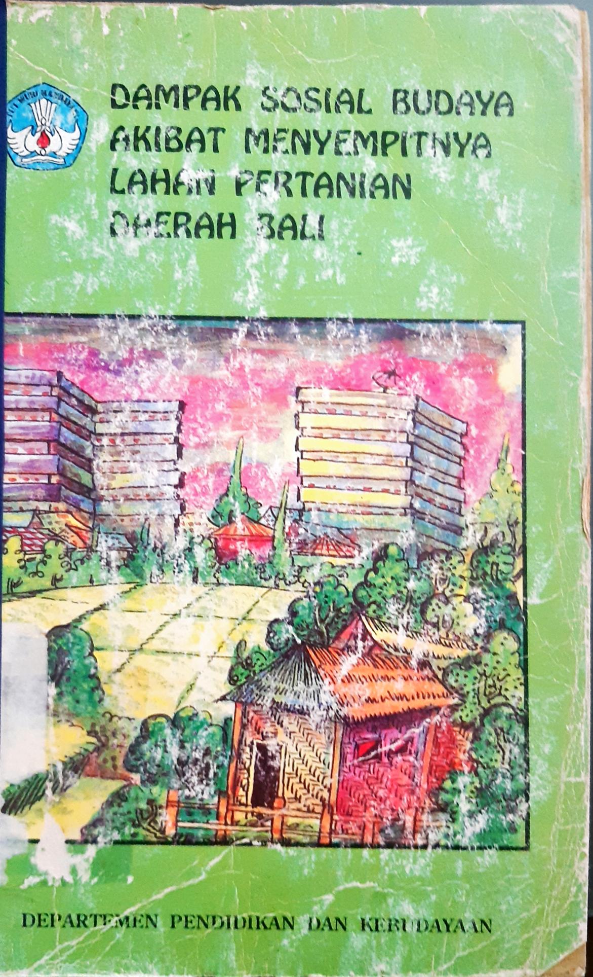 Cover Dampak sosial budaya akibat menyempitnya lahan pertanian daerah Bali, editor, Ketut Darmana