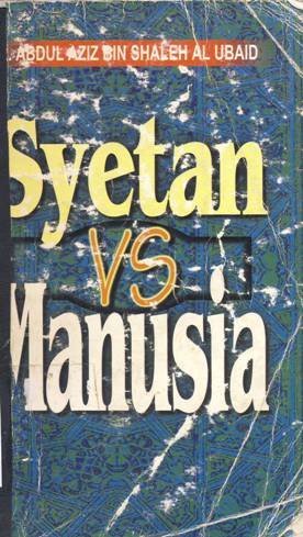 Cover Syetan VS manusia / Abdul Aziz Bin Shalih Al Ubaid ; penerjemah, Abdul Munawir