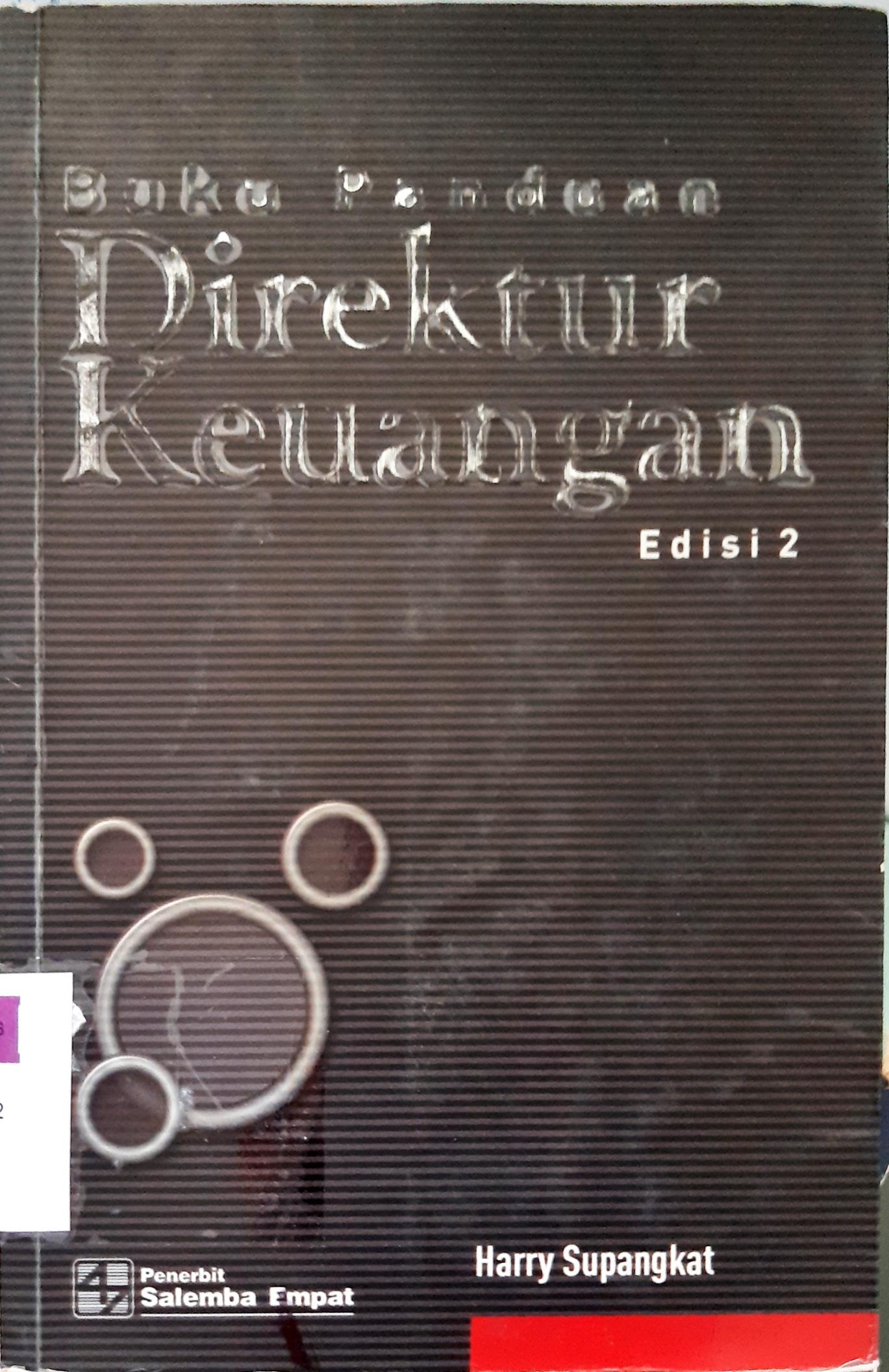 Cover Direktur keuangan :  Buku panduan / Harry Supangkat; penyunting, Armand Wahyudi Hartono, Rinaldi Firmansyah, Setio Anggoro Dewo
