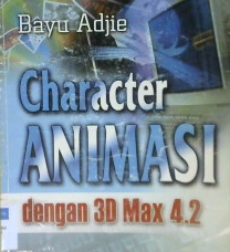 Cover Character Animasi Dengan 3D max 4 / Bayu Adjie