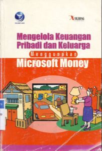 Cover Mengelola keuangan pribadi dan keluarga mempergunakan microsoft money