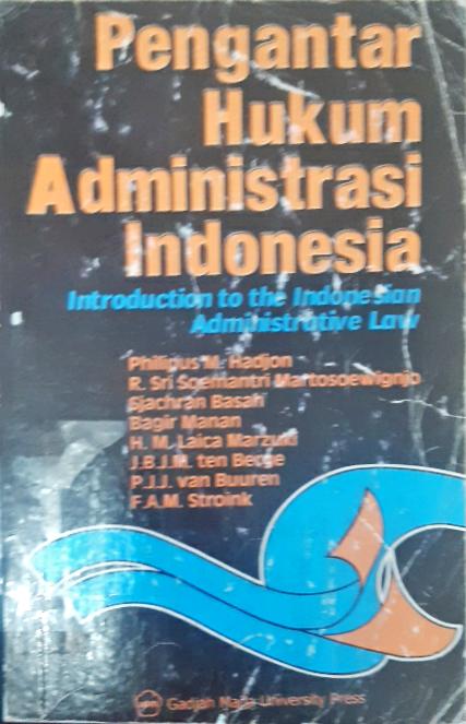 Cover Pengantar hukum administrasi indonesia (introduction to the indonesian administrative law, Philip M Hadjon ..[at.al]