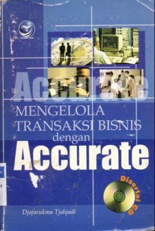 Cover Mengelola transaksi bisnis dengan accurate / Cahyadi, jayasukma