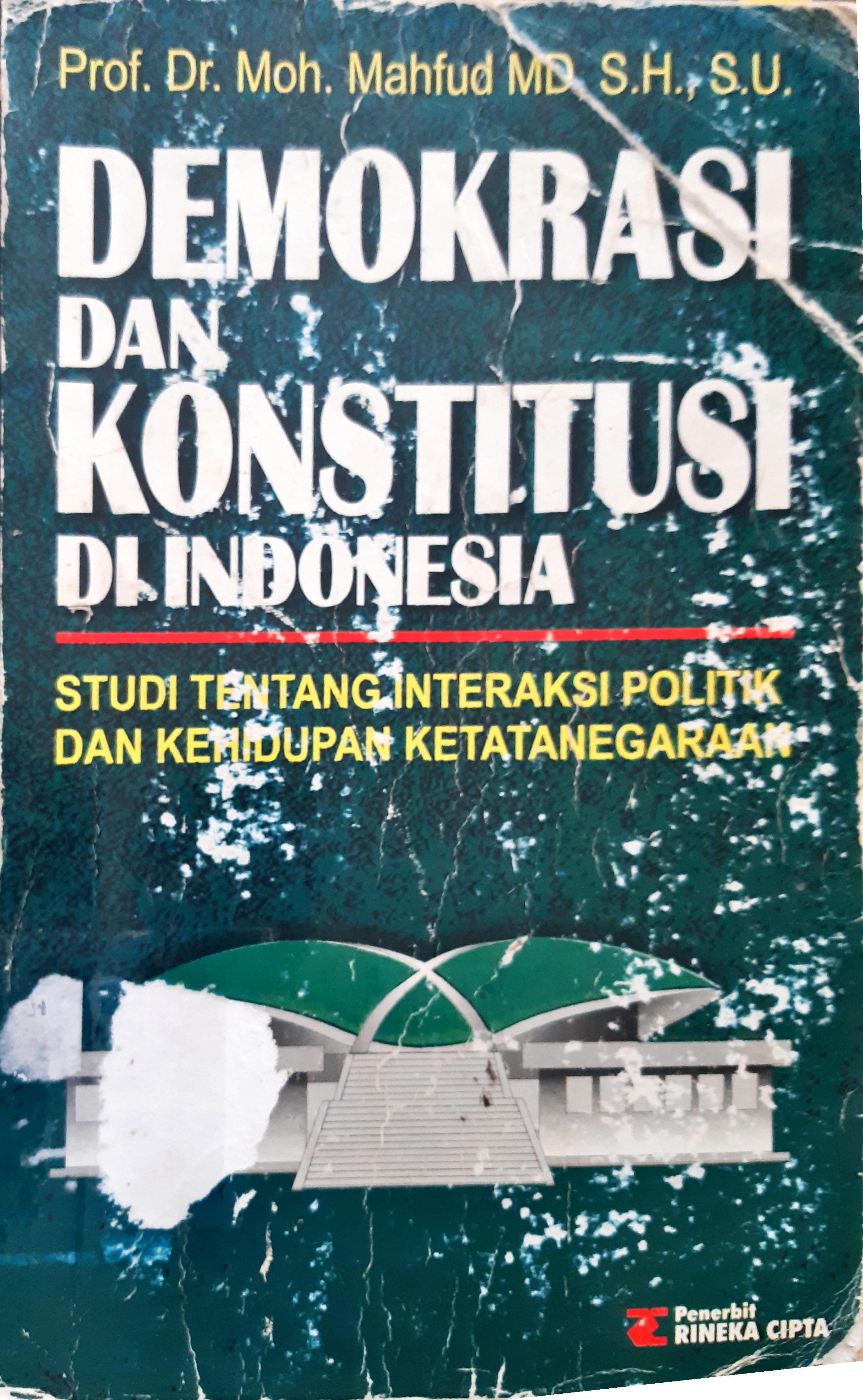 Cover Demokrasi dan konstitusi di Indonesia / Prof. Dr. Moh. Mahfud MD, S.H., S.U.