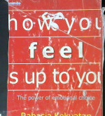 Cover How you feel is up to you, the power of emotional choice :  Rahasia kekuatan pilihan emosional / Gary McKay, Ph.D., Don dinkmeyer, Ph.D; Alih bahasa: Emanuel