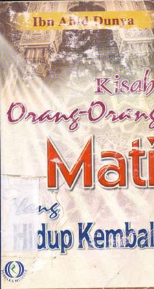 Cover Kisah orang-orang mati yang hidup kembali / Al-Hafidz Abu Bakar Ibn Abid Dunya ; penerjemah, Farid Bin Qurusy