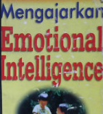 Cover Mengajarkan emotional intelligence pada anak / Lawrence F. Shapiro, Ph.D ; Alih bahasa, Alex Tri Kantjono