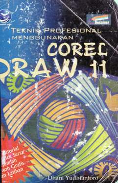 Cover Teknik profesional menggunakan corel draw 11 / Dhani Yudhiantoro