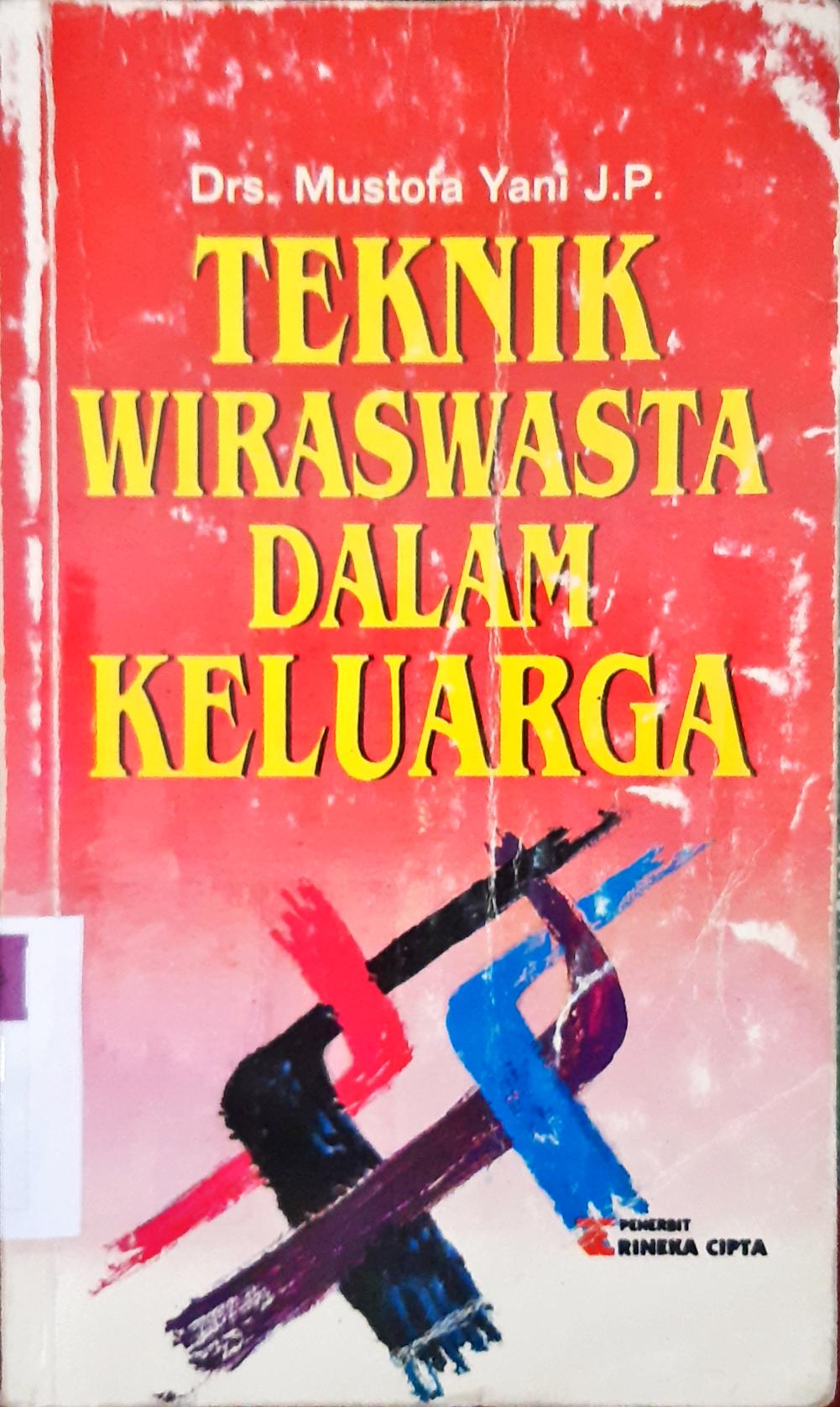 Cover Teknik wiraswasta dalam keluarga / Drs. Mustofa Yani JP