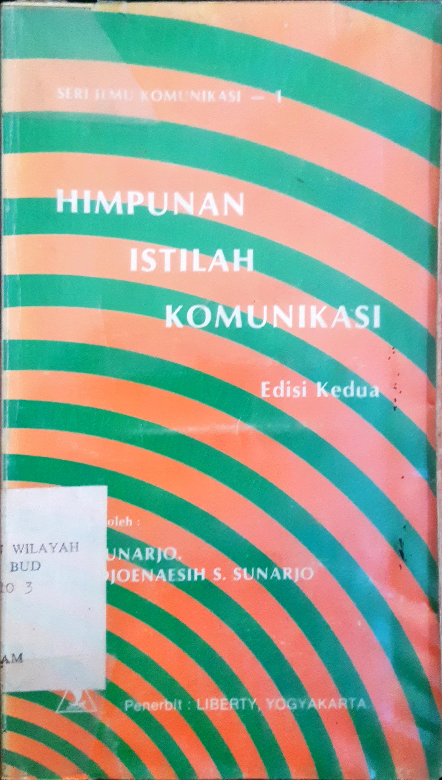Cover Himpunan istilah komunikasi, / Drs. Sunarjo, Dra. Djoenaesih S. Sunarjo