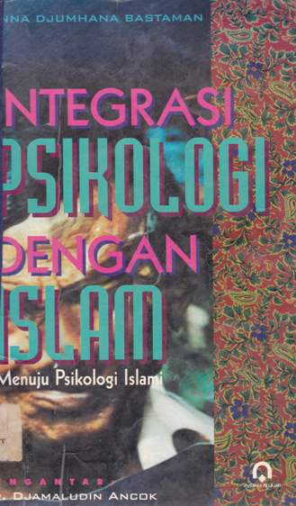 Cover Integrasi psikologi dengan Islam menuju psikiologi Islami, / Dr. Hanna Jumhana Bastaman