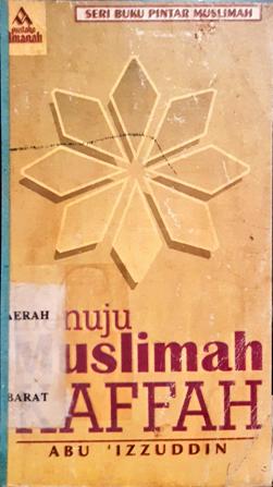 Cover Menuju muslimah kaffah / Abu Izzuddin