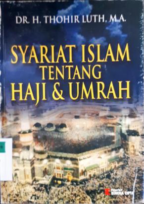 Cover Syarat islam tentang haji dan umroh, H. Thohir Luth