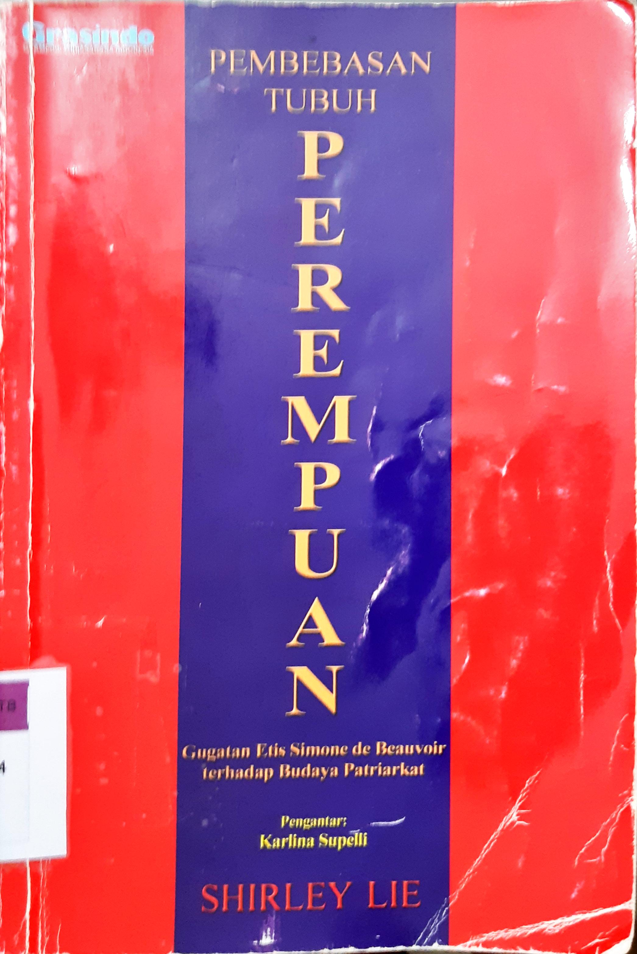 Cover Pembebasan tubuh perempuan :  gugatan etis simone de beauvoir terhadap budaya pateriarkat / Shirley Lie